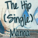 The Hip (Single) Mama
